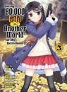 Saving 80,000 Gold in Another World for my Retirement 5 (light novel) - Funa - 9781647293314