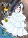 Saving 80,000 Gold in Another World for my Retirement 7 (light novel) - Funa - 9781647294052