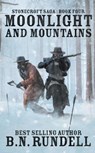 Moonlight and Mountains - B N Rundell - 9781647344979