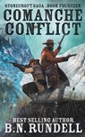 Comanche Conflict - B N Rundell - 9781647349974