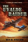 The Uvalde Raider - Ben H English - 9781647380373