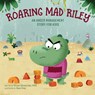 Roaring Mad Riley - Allison Szczecinski - 9781647390501