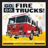 Go, Go, Fire Trucks!: A First Book of Trucks for Toddlers - Bonnie Rickner Jensen - 9781647391089