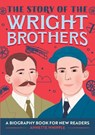 The Story of the Wright Brothers: An Inspiring Biography for Young Readers - Annette Whipple - 9781647392390