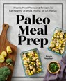 Paleo Meal Prep - Kenzie Swanhart - 9781647393854