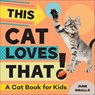 This Cat Loves That! - June Smalls - 9781647395360