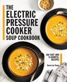 The Electric Pressure Cooker Soup Cookbook - Karen Lee Young - 9781647396596