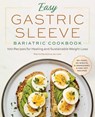 Easy Gastric Sleeve Bariatric Cookbook - Marina Savelyeva - 9781647397791