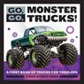 Go, Go, Monster Trucks!: A First Book of Trucks for Toddlers - Bonnie Rickner Jensen - 9781647398460