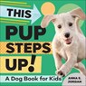 This Pup Steps Up! - Anna E. Jordan - 9781647398491