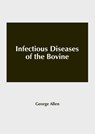 Infectious Diseases of the Bovine - George Allen - 9781647403737