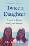 Twice a Daughter - Julie Ryan McGue - 9781647420505