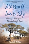 All You'll See Is Sky - Janet A. Wilson - 9781647426446