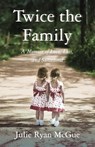 Twice the Family - Julie Ryan McGue - 9781647427863