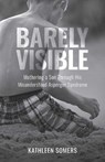 Barely Visible - Kathleen Somers - 9781647428822