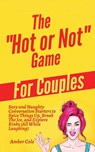 The "Hot or Not" Game for Couples - Amber Cole - 9781647431563