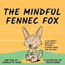 The Mindful Fennec Fox - Charlotte Dane - 9781647432188