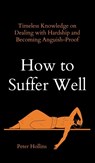 How to Suffer Well - Peter Hollins - 9781647434076