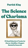 The Science of Charisma - Patrick King - 9781647436186