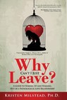 Why Can't I Just Leave - Kristen Milstead ; Sandra L Brown - 9781647468286