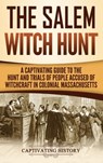 The Salem Witch Hunt - Captivating History - 9781647480011
