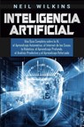 Inteligencia Artificial - Neil Wilkins - 9781647482695