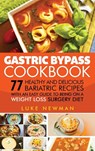 Gastric Bypass Cookbook - Luke Newman - 9781647485658