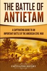 The Battle of Antietam - Captivating History - 9781647486402