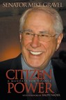 Citizen Power - Mike Gravel - 9781647491086