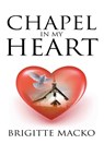 Chapel In My Heart - Brigitte Macko - 9781647493622