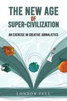 The New Age of Super-Civilization - London Fell - 9781647505776