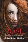 Rose - John Baker Hollick - 9781647506827