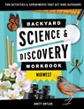 Backyard Science & Discovery Workbook: Midwest - Brett Ortler - 9781647551698