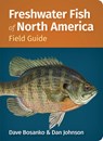 Freshwater Fish of North America - Dave Bosanko ; Dan Johnson - 9781647556068