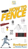 How To Fence - Christine Tanner - 9781647581046