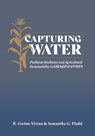 Capturing Water - R Gwinn Vivian ; Samantha G. Fladd - 9781647692216