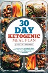 30 Day Ketogenic Meal Plan - Jessica C Harwell - 9781647710545