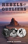 Rebels and Outliers - John M Glionna - 9781647792077