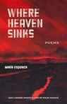 Where Heaven Sinks - Maria Esquinca - 9781647792176