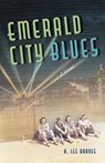 Emerald City Blues - H. Lee Barnes - 9781647792206