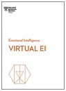 Virtual EI (HBR Emotional Intelligence Series) - Harvard Business Review ; Amy C. Edmondson ; Mark Mortensen ; Heidi K. Gardner - 9781647823290
