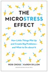 The Microstress Effect - Rob Cross ; Karen Dillon - 9781647823979