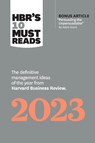 HBR's 10 Must Reads 2023 - Harvard Business Review ; Adam M. Grant ; Francesca Gino ; Fred Reichheld ; Linda A. Hill - 9781647824570