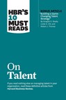 HBR's 10 Must Reads on Talent - Harvard Business Review ; Marcus Buckingham ; Ram Charan ; Linda A. Hill - 9781647824587