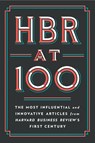 HBR at 100 - Harvard Business Review ; Michael E. Porter ; Clayton M. Christensen ; W. Chan Kim - 9781647824754