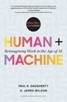 Human + Machine, Updated and Expanded - Paul R. Daugherty ; H. James Wilson - 9781647827205