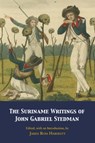 The Suriname Writings of John Gabriel Stedman - John Gabriel Stedman - 9781647921545