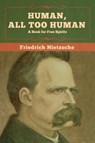 Human, All Too Human - Friedrich Wilhelm Nietzsche - 9781647990657