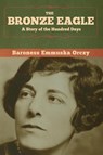 The Bronze Eagle - Baroness Emmuska Orczy - 9781647991210