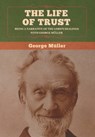 The Life of Trust - George Muller - 9781647995737